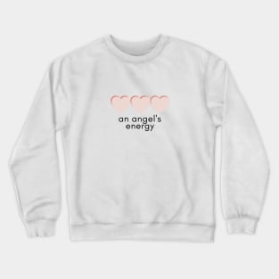 an angel's energy Crewneck Sweatshirt